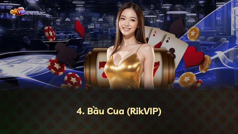 4. Bầu Cua (RikVIP)