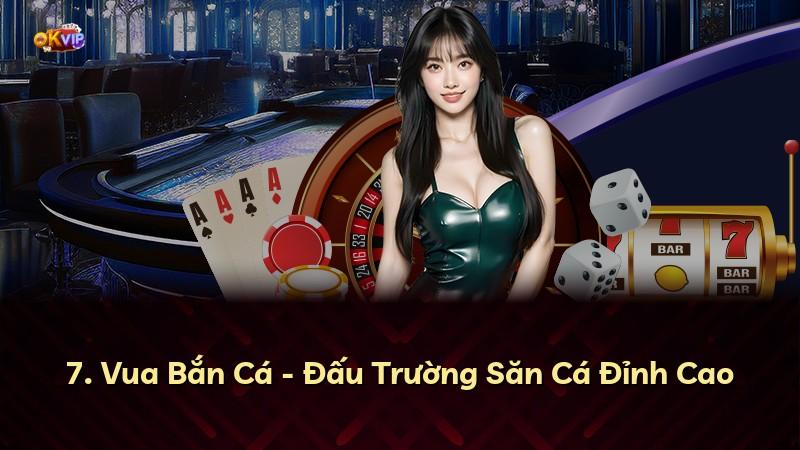 7. Vua Bắn Cá - Đấu Trường Săn Cá Đỉnh Cao