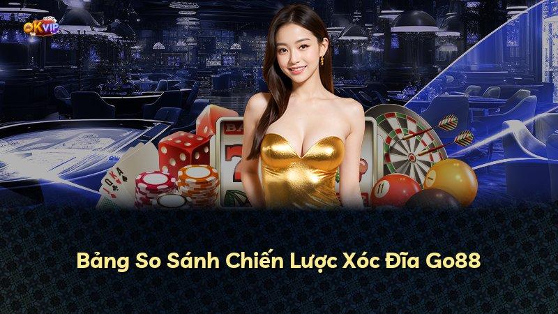Bảng So Sánh Chiến Lược Xóc Đĩa Go88