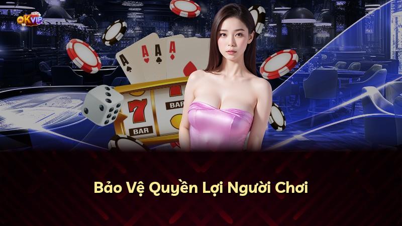 Bảo Vệ Quyền Lợi Người Chơi