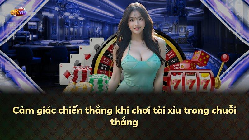 Cảm giác chiến thắng khi chơi tài xỉu trong chuỗi thắng