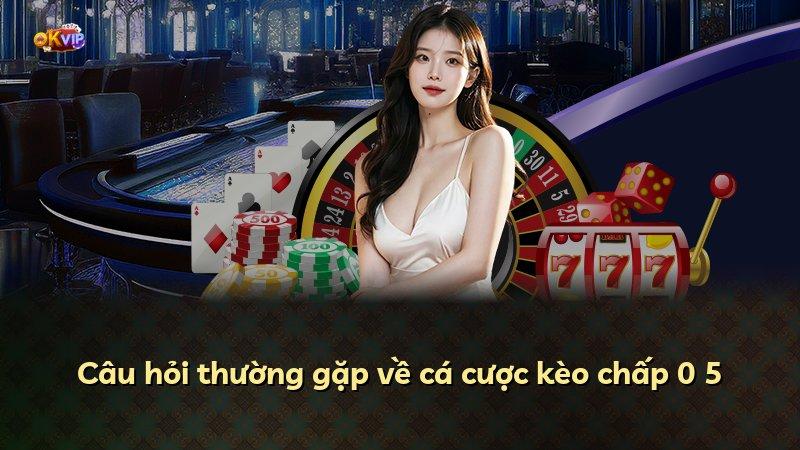 Câu hỏi thường gặp về cá cược kèo chấp 0 5
