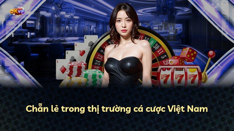 Chẵn lẻ trong thị trường cá cược Việt Nam