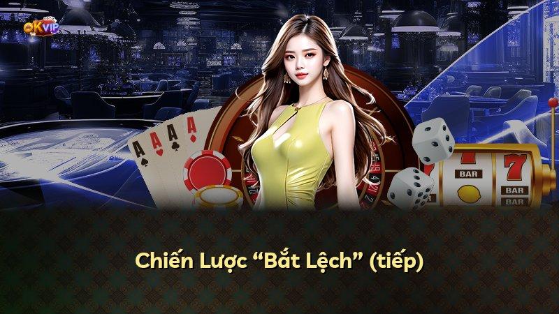 Chiến Lược “Bắt Lệch” (tiếp)