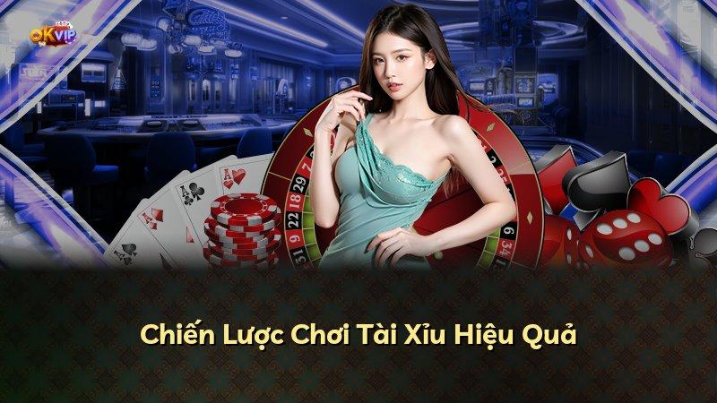 Chiến Lược Chơi Tài Xỉu Hiệu Quả