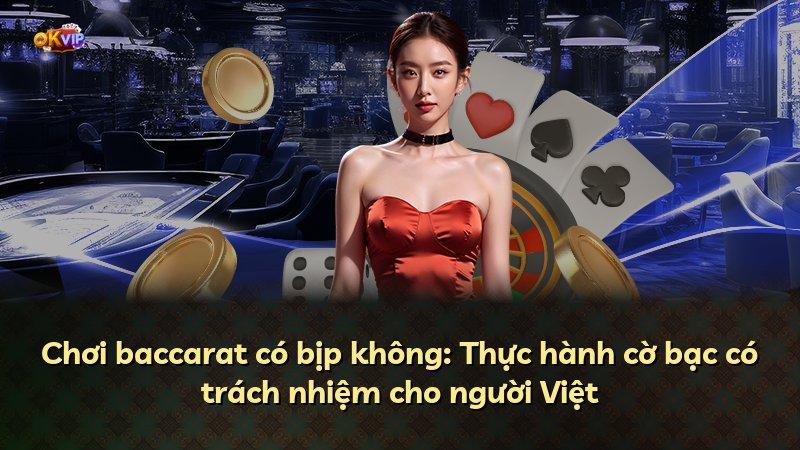 Chơi baccarat có bịp không: Thực hành cờ bạc có trách nhiệm cho người Việt