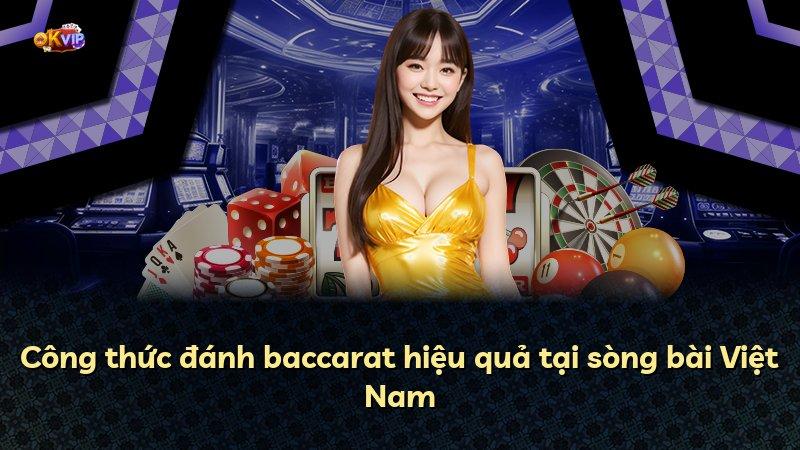 Công thức đánh baccarat hiệu quả tại sòng bài Việt Nam