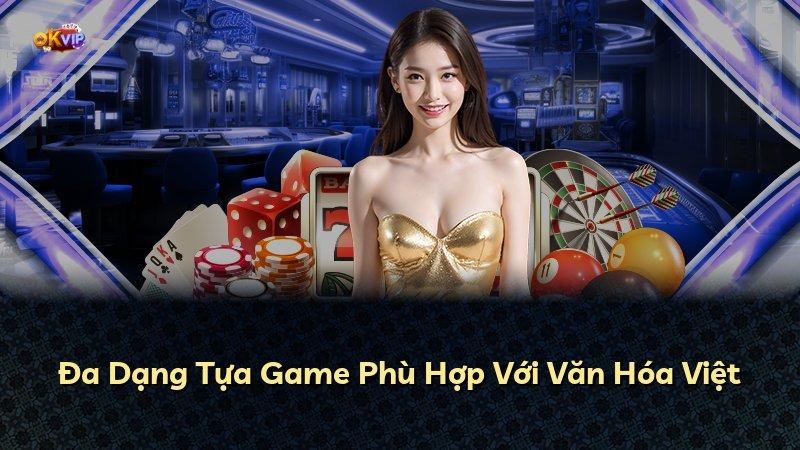 Đa Dạng Tựa Game Phù Hợp Với Văn Hóa Việt