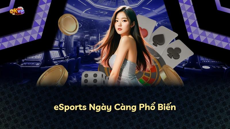 eSports Ngày Càng Phổ Biến