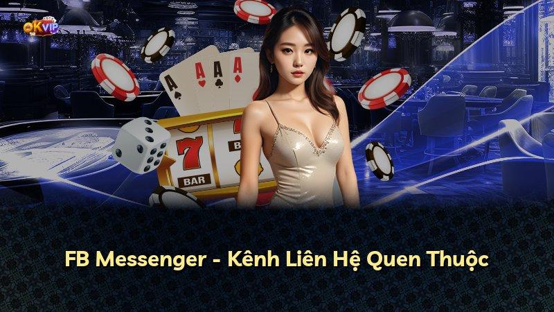 FB Messenger - Kênh Liên Hệ Quen Thuộc