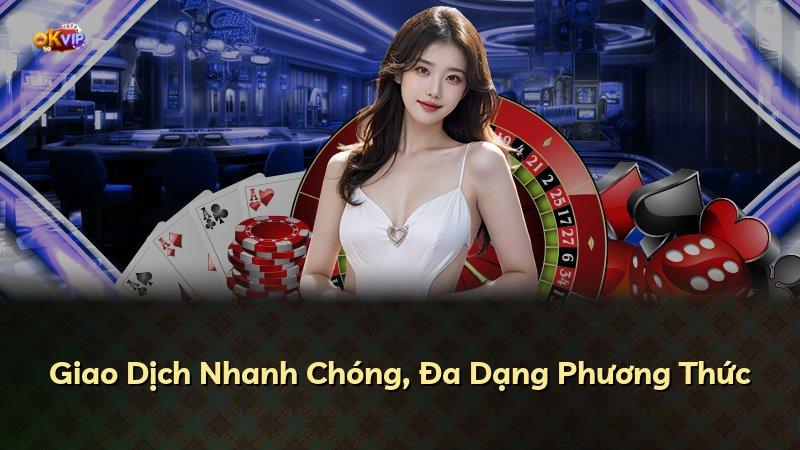 Giao Dịch Nhanh Chóng, Đa Dạng Phương Thức