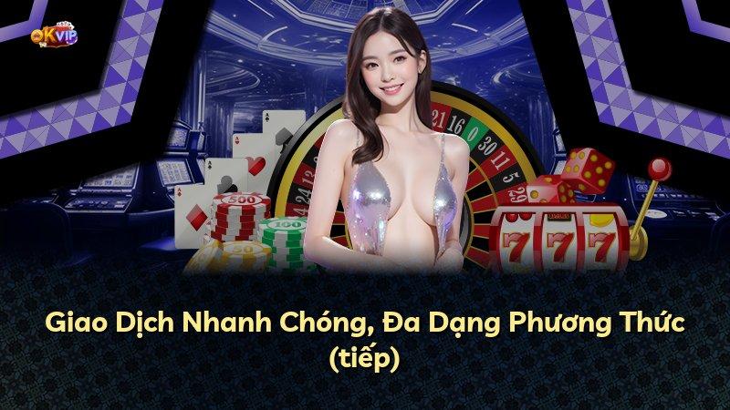 Giao Dịch Nhanh Chóng, Đa Dạng Phương Thức (tiếp)