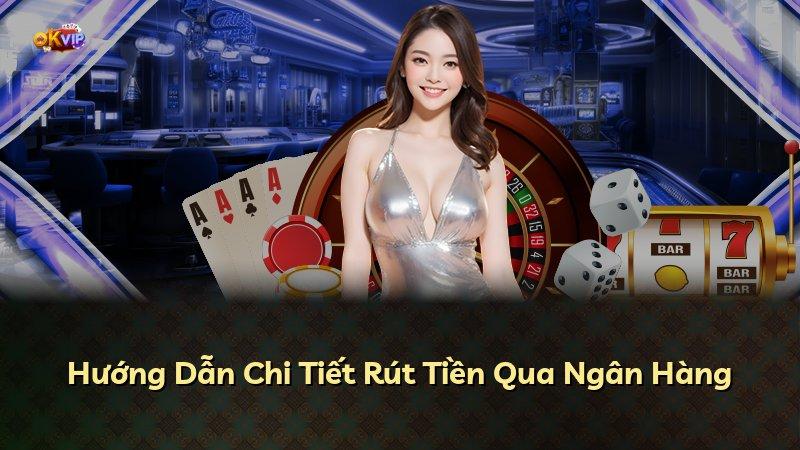 Hướng Dẫn Chi Tiết Rút Tiền Qua Ngân Hàng