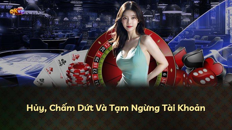 Hủy, Chấm Dứt Và Tạm Ngừng Tài Khoản
