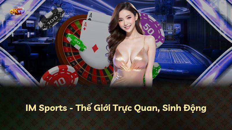 IM Sports - Thế Giới Trực Quan, Sinh Động
