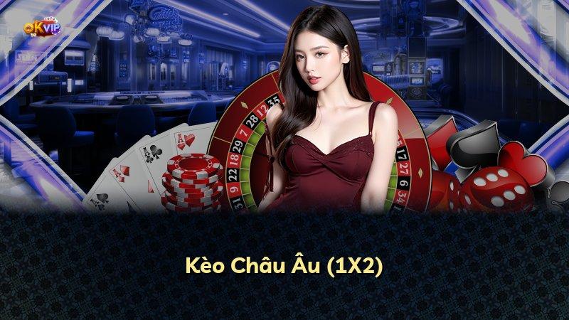Kèo Châu Âu (1X2)