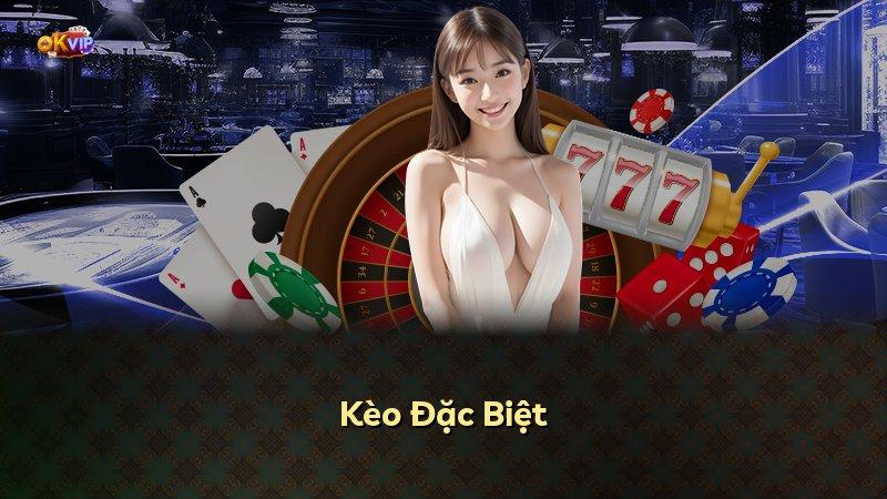 Kèo Đặc Biệt