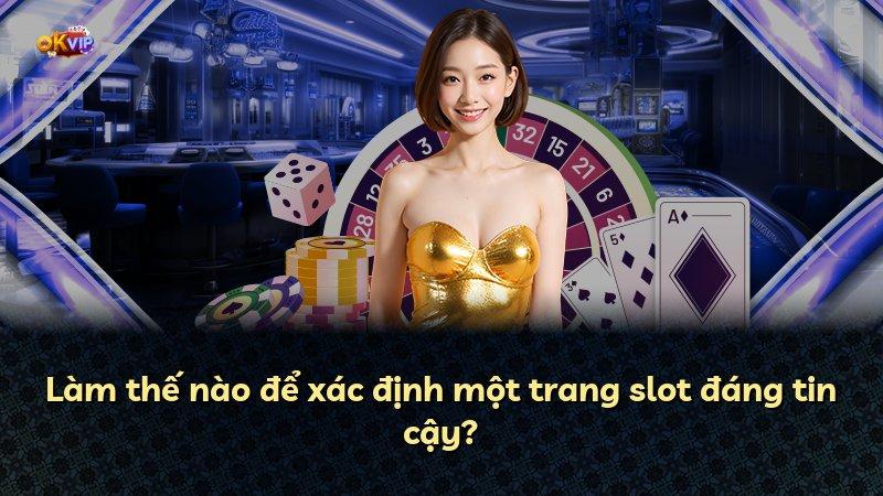 Làm thế nào để xác định một trang slot đáng tin cậy?