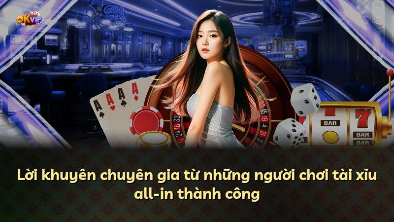 Lời khuyên chuyên gia từ những người chơi tài xỉu all-in thành công