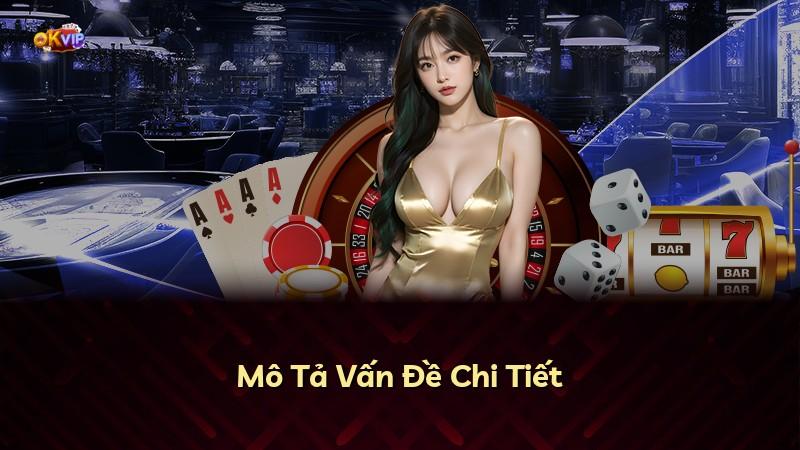 Mô Tả Vấn Đề Chi Tiết