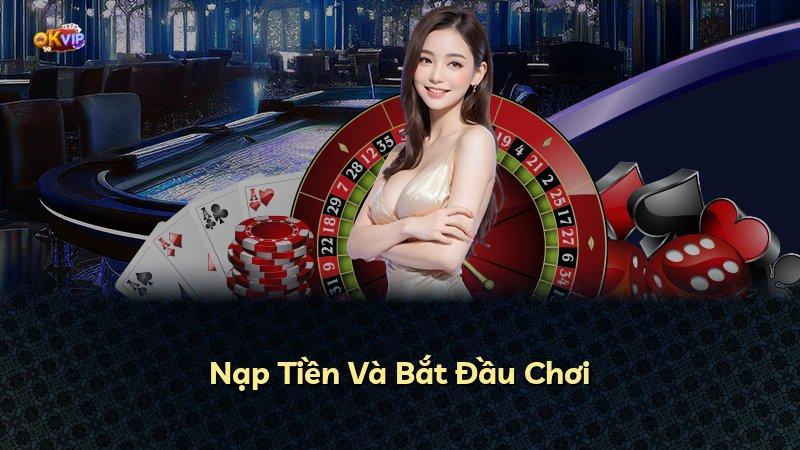 Nạp Tiền Và Bắt Đầu Chơi