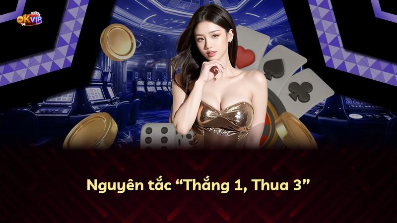Nguyên tắc “Thắng 1, Thua 3”