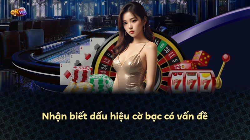 Nhận biết dấu hiệu cờ bạc có vấn đề