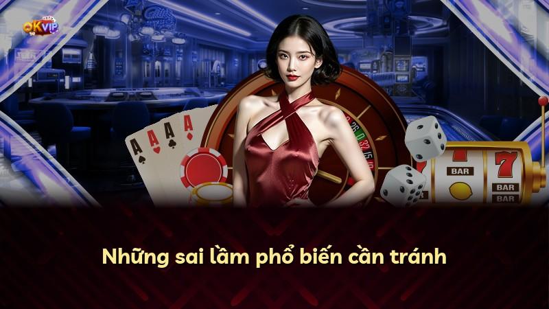 Những sai lầm phổ biến cần tránh