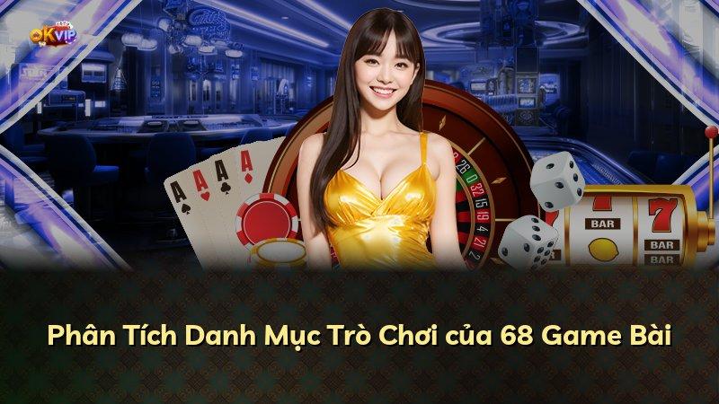Phân Tích Danh Mục Trò Chơi của 68 Game Bài