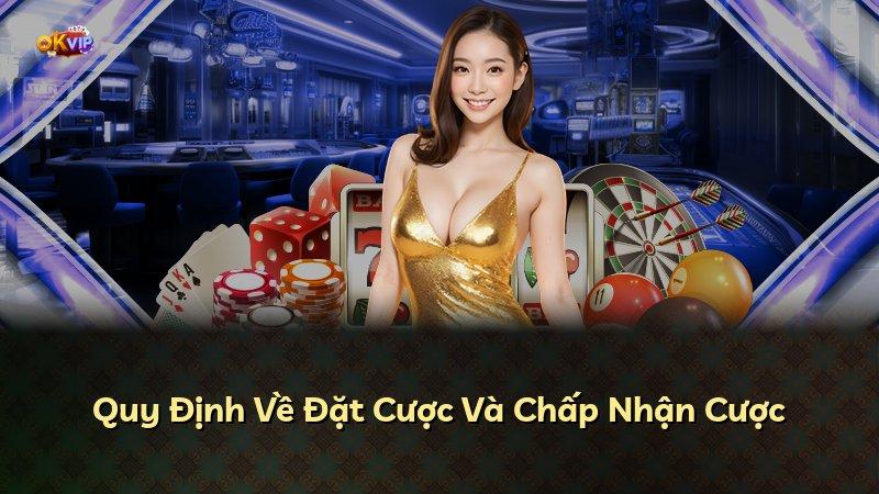 Quy Định Về Đặt Cược Và Chấp Nhận Cược