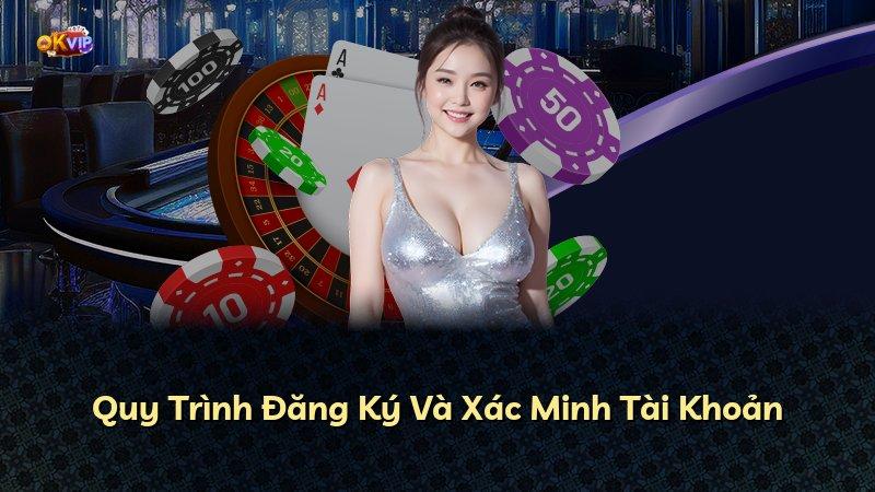 Quy Trình Đăng Ký Và Xác Minh Tài Khoản