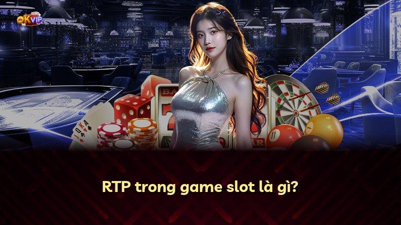 RTP trong game slot là gì?