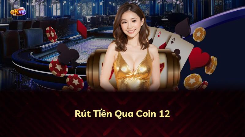 Rút Tiền Qua Coin 12
