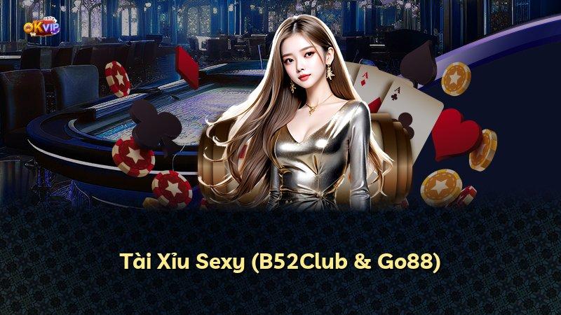 Tài Xỉu Sexy (B52Club & Go88)