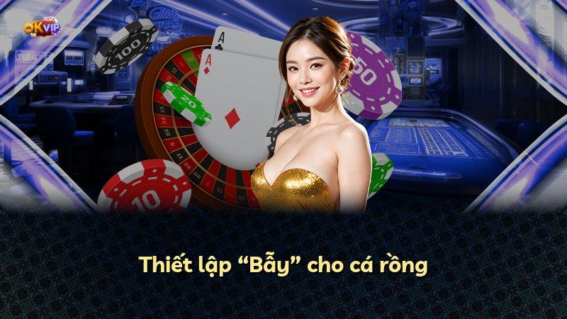 Thiết lập “Bẫy” cho cá rồng