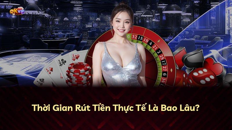 Thời Gian Rút Tiền Thực Tế Là Bao Lâu?