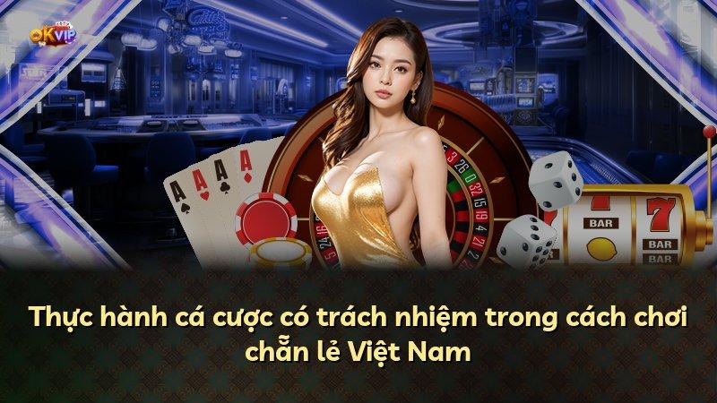 Thực hành cá cược có trách nhiệm trong cách chơi chẵn lẻ Việt Nam