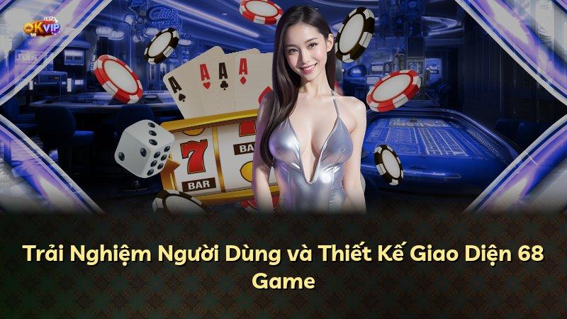 Trải Nghiệm Người Dùng và Thiết Kế Giao Diện 68 Game