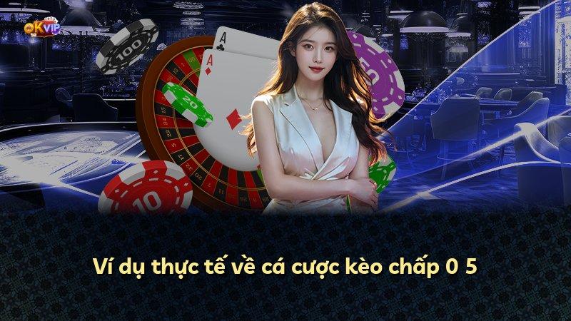 Ví dụ thực tế về cá cược kèo chấp 0 5