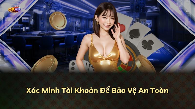 Xác Minh Tài Khoản Để Bảo Vệ An Toàn