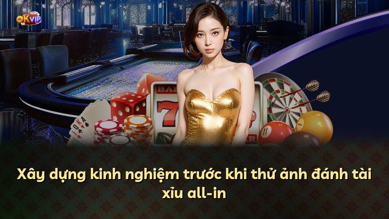 Xây dựng kinh nghiệm trước khi thử ảnh đánh tài xỉu all-in