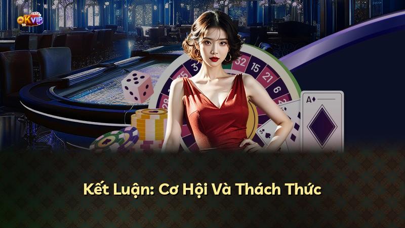 Kết Luận: Cơ Hội Và Thách Thức